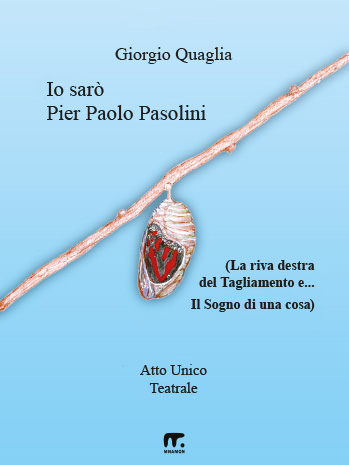 Io sarò Pier Paolo Pasolini - Atto unico teatrale